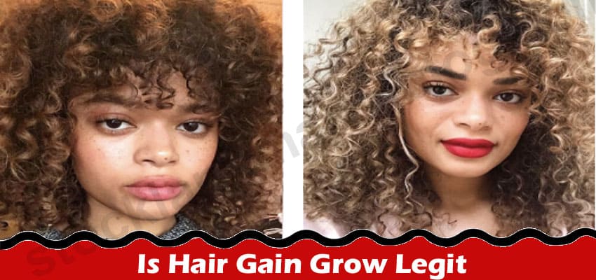 Is Hair Gain Grow Legit (June) Easy And Quick Review!