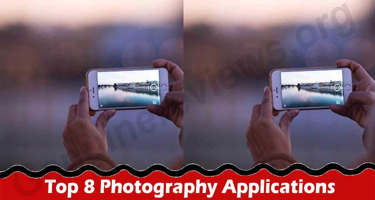 The Best Easy Way Top 8 Photography Applications