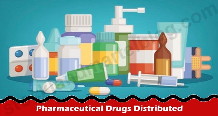 Complete Guide to Pharmaceutical Drugs Distributed