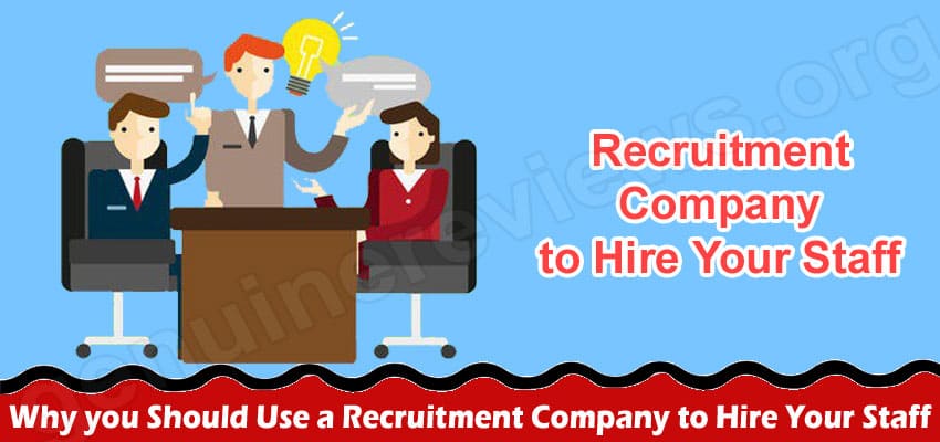 Latest News Recruitment Company to Hire Your Staff