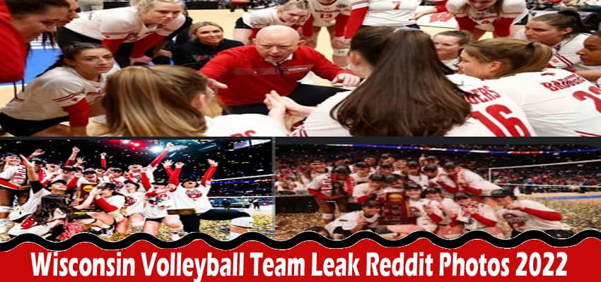 Latest News Wisconsin Volleyball Team Leak Reddit Photos 2022
