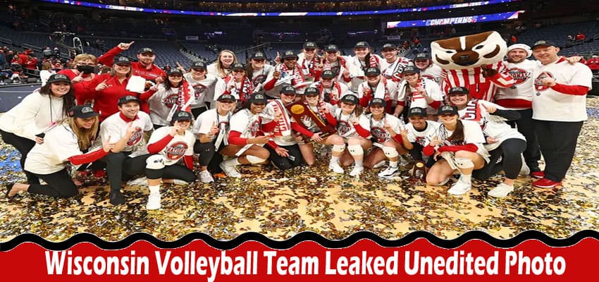 Latest News Wisconsin Volleyball Team Leaked Unedited Photo