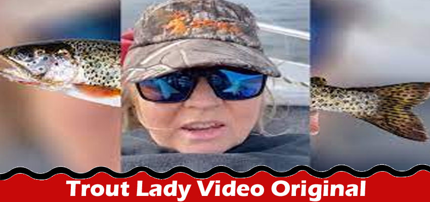 Latest News Trout Lady Video Original