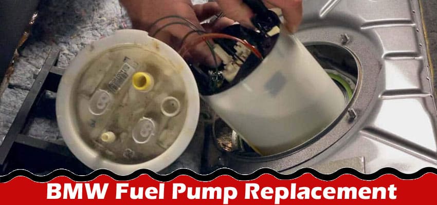 A Step-by-Step Guide to BMW Fuel Pump Replacement
