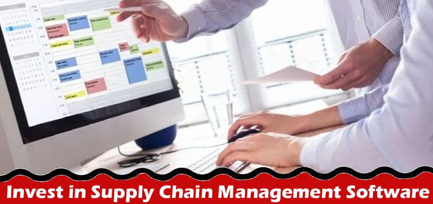 Complete Information About 13 Reasons to Invest in Supply Chain Management Software