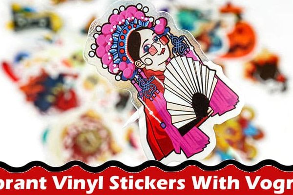 Complete Information About Transform Your Designs Into Vibrant Vinyl Stickers With Vograce
