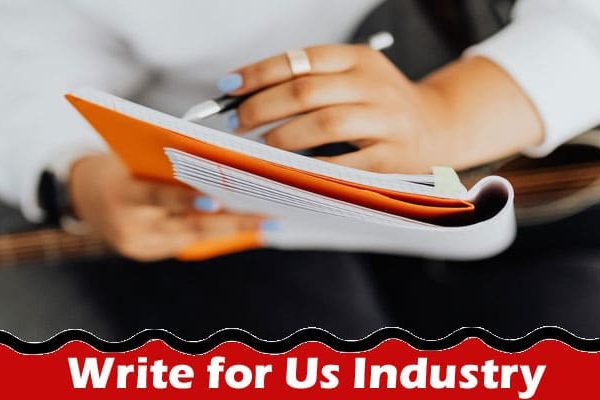 Complete A Guide to Write for Us Industry