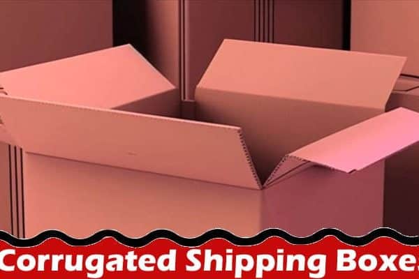Corrugated Shipping Boxes Can Transform Your E-Commerce Business