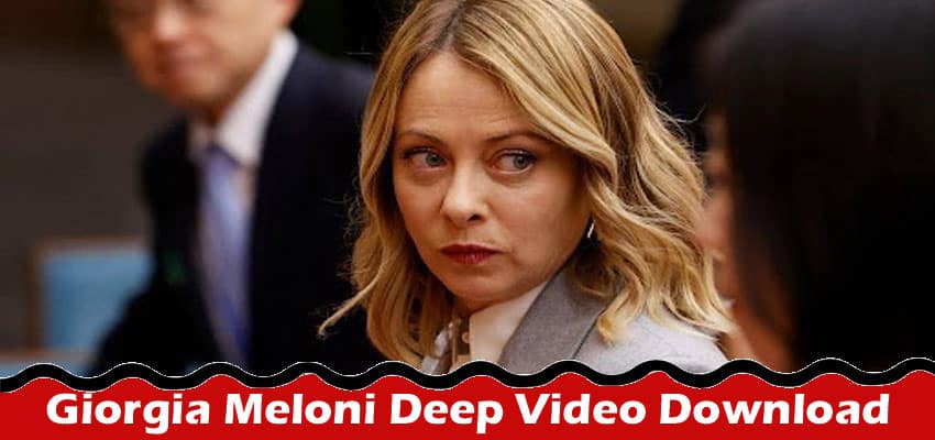 Latest News Giorgia Meloni Deep Video Download