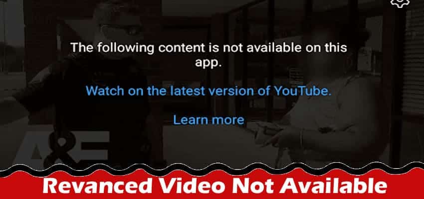 Latest News Revanced Video Not Available